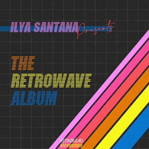 Ilya Santana - The Retrowave Album [AR028]